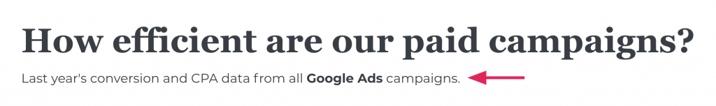 Screenshot of a GDS report titled "How efficient are our paid campaigns?" and the subtitle "Last year's conversion and CPA data from all Google Ads campaigns" that answers where the data is from, and what is being compared