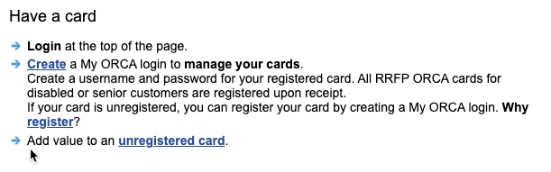 While the ORCA site does provide instructions on creating a login, registering, and adding value to a card, they are inconsistent and not necessarily straightforward.