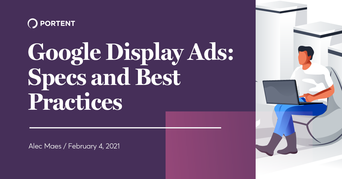 Google Display Ads: Specs and Best Practices - Portent