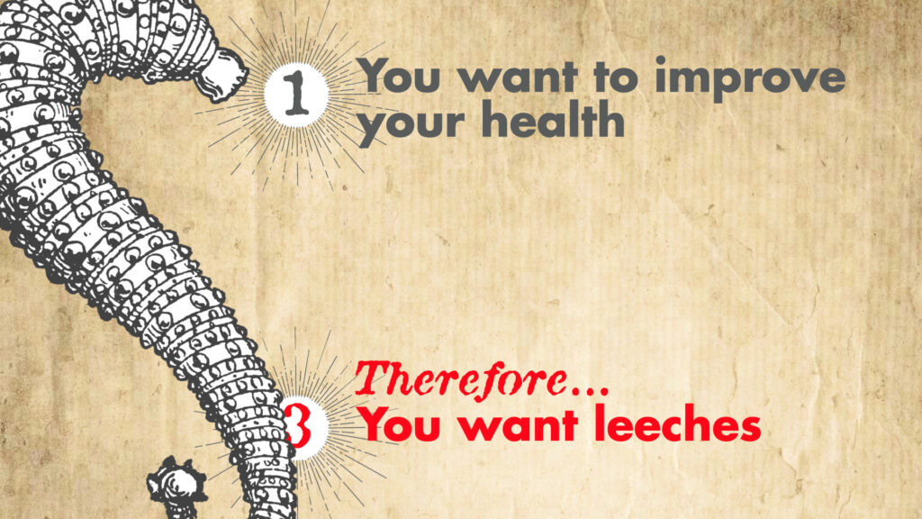 Image showing 1 - You want to improve your health and 3 - Therefore, you need leeches
