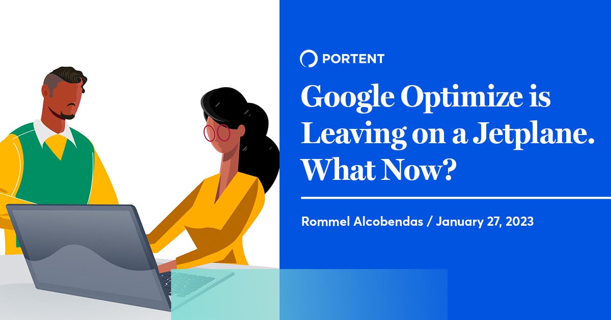 Google Optimize is Leaving on a Jetplane. What Now?