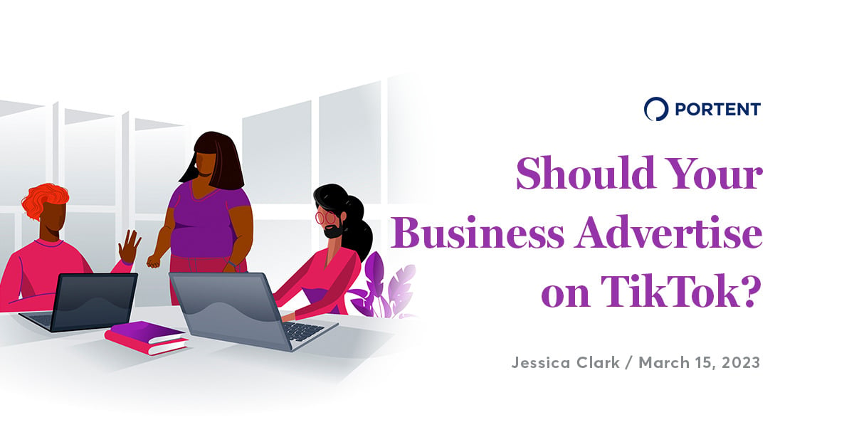 Should Your Business Advertise on TikTok?