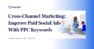 Link to Cross-Channel Marketing: Improve Paid Social Ads With PPC Keywords