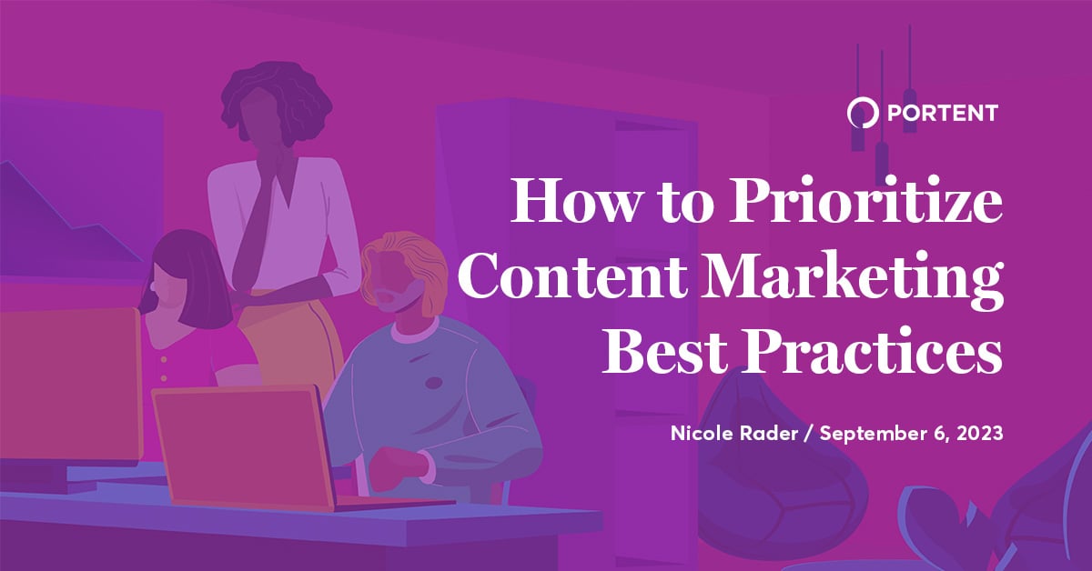 How to Prioritize the Most Common Content Marketing Best Practices in 2023