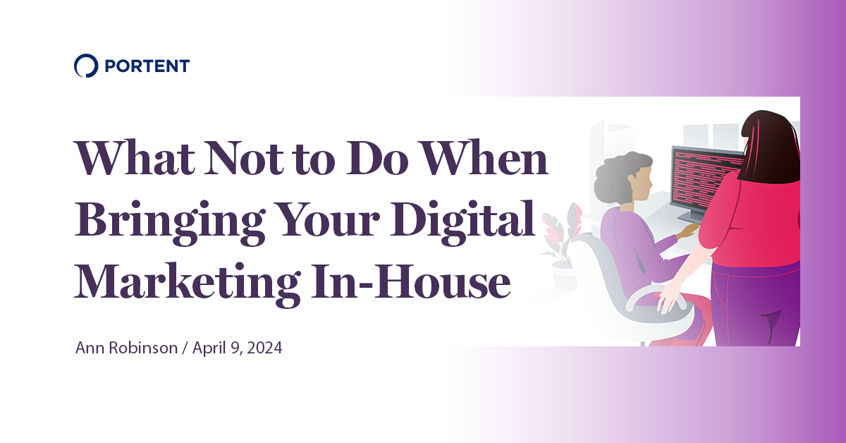 What Not to Do When Bringing Your Digital Marketing In-House