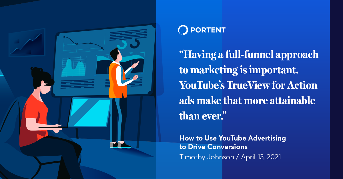 How to Use YouTube Advertising to Drive Conversions - Portent